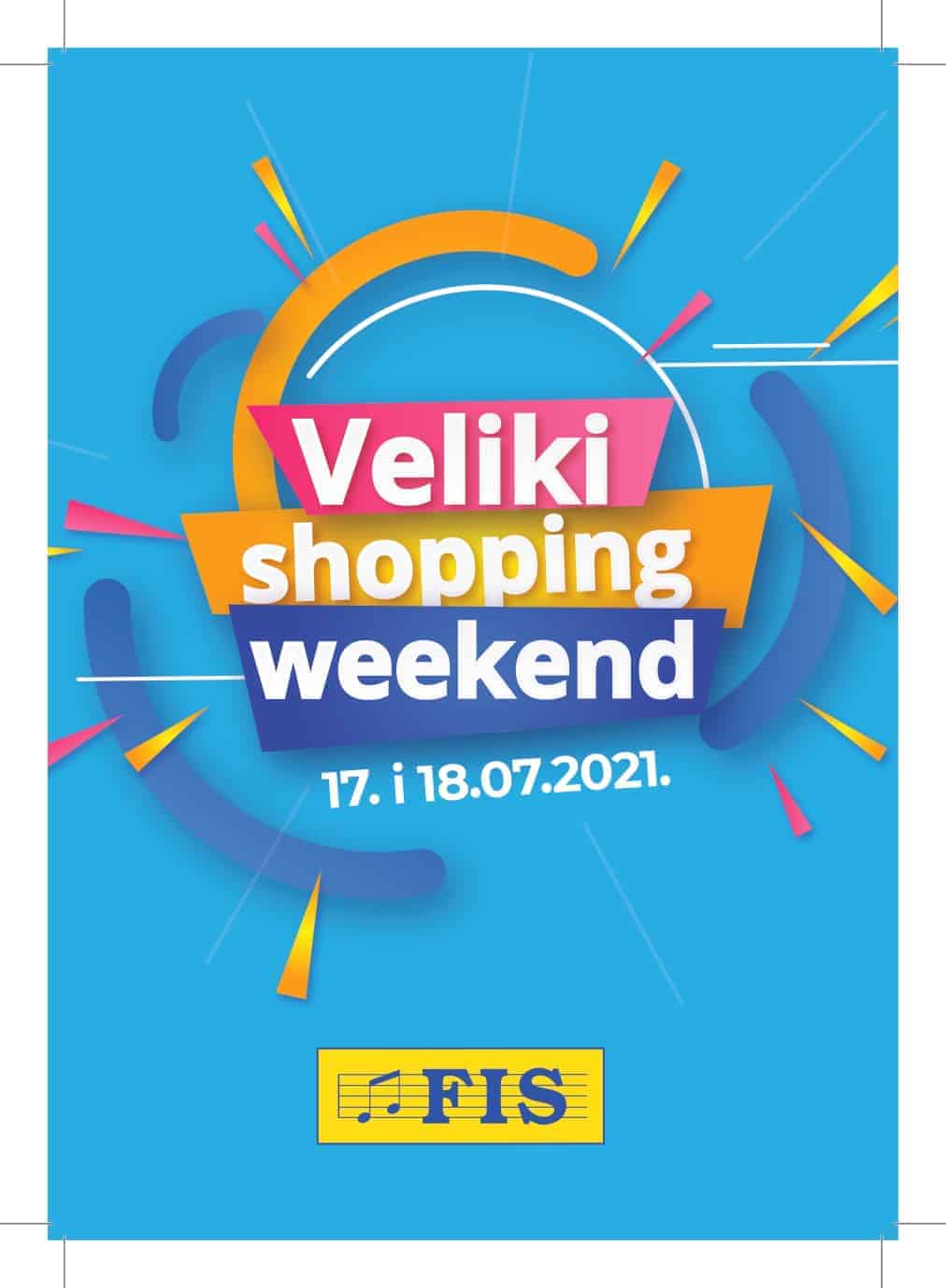 Fis VEEELIKI Shopping weekend 17-18.07.2021. godine!