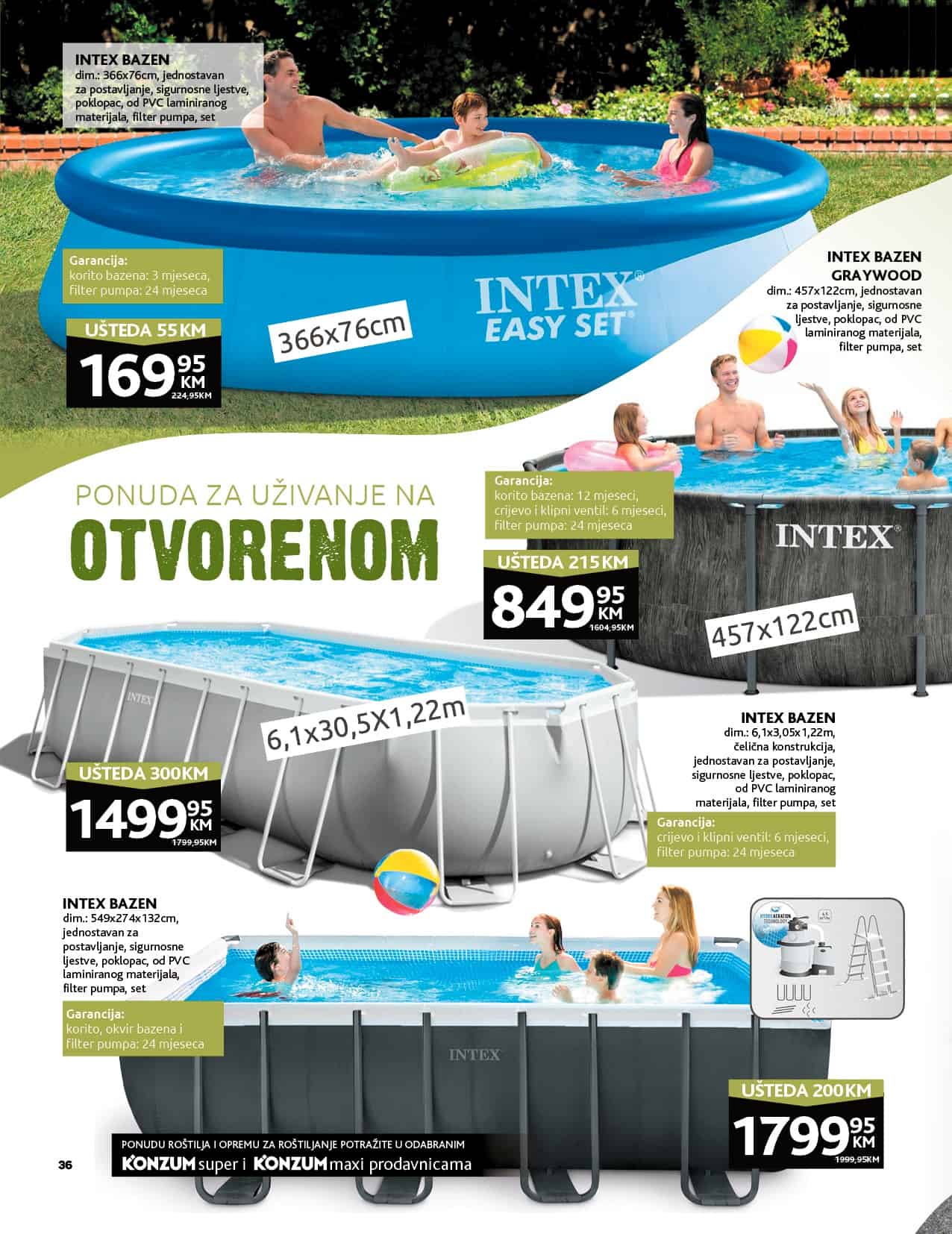 Konzum-ova ponuda za uživanje na otvorenom!
Kupovinom Intex bazena SAD uštedjet ćete i do 300 KM! 