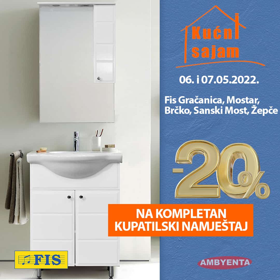 U dane Kućnog sajma u prodajnim centrima FIS u Gračanici, Mostaru, Brčkom, Sanskom Mostu i Žepču imate priliku uživati u cijenama nižim za fantastičnih 20% na kompletan asortiman kupatilskog namještaja!