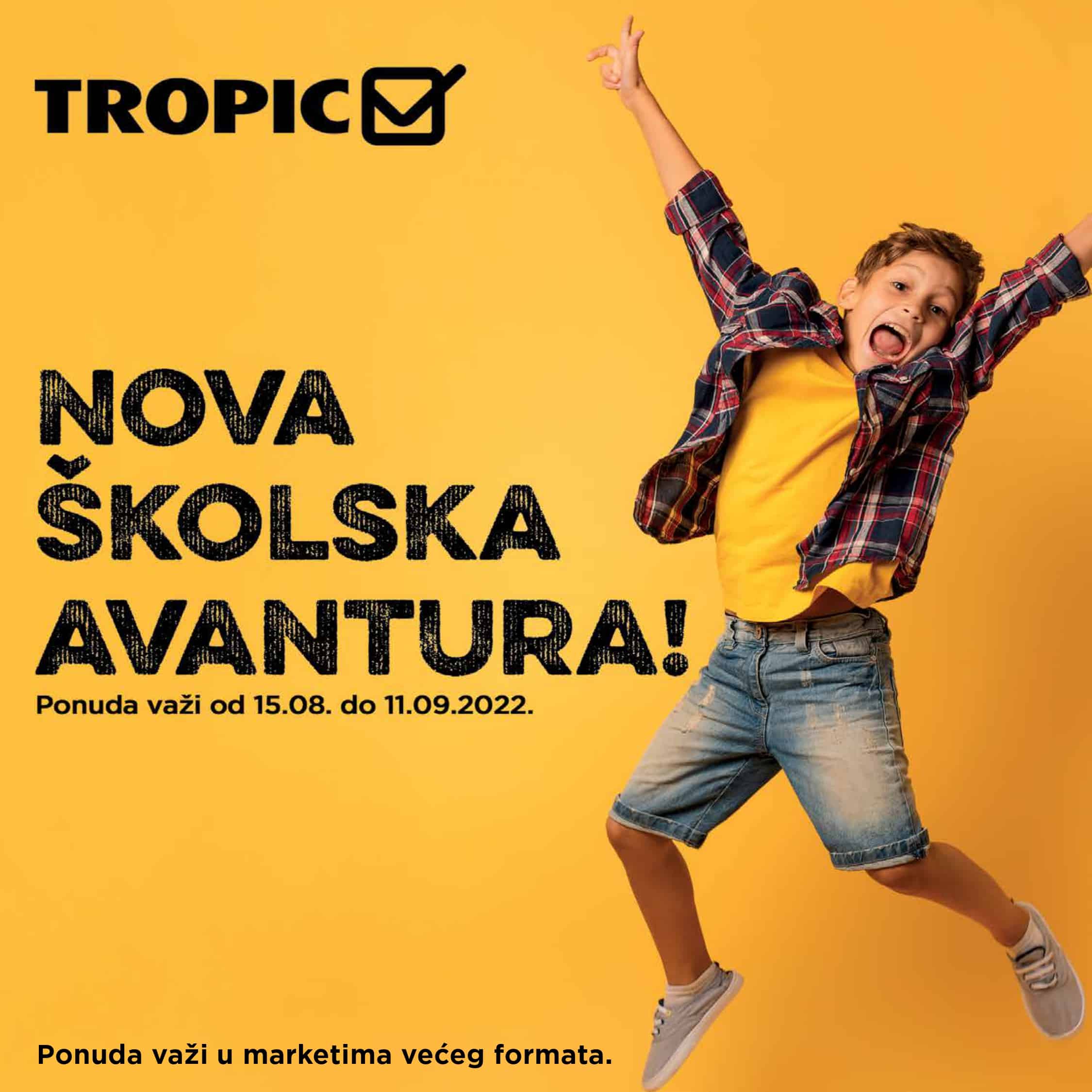 Tropic katalog ŠKOLA avgust/septembar 2022 ➤ ŠKOLSKI PRIBOR, RUKSAK, SVESKE ➤ SUPER CIJENE! 