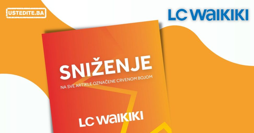 LC Waikiki BiH SEZONSKO SNIŽENJE - oktobar 2022