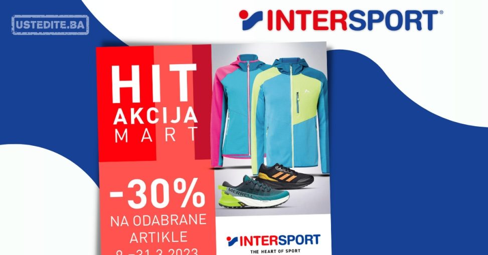 Intersport HIT akcija -30% 9-31.3.2023.