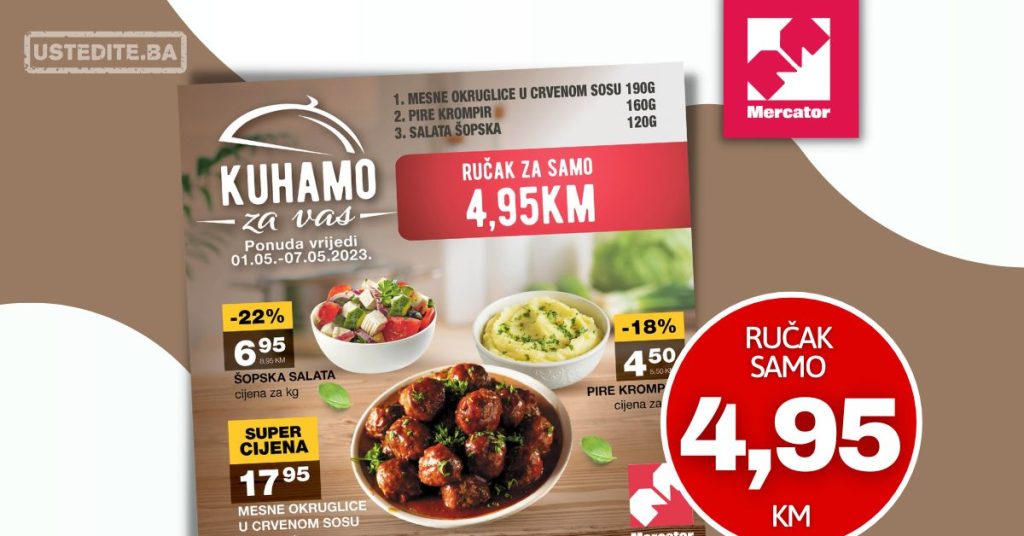 Mercator RUČAK samo 4,95 KM
