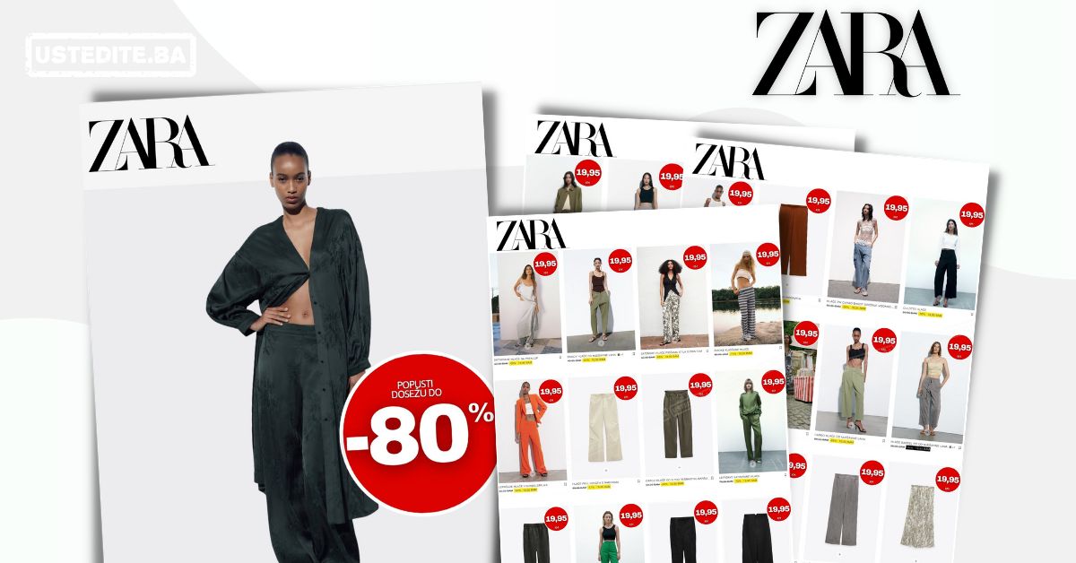 Zara BiH SNIŽENJE Do 80% - Ustedite.ba