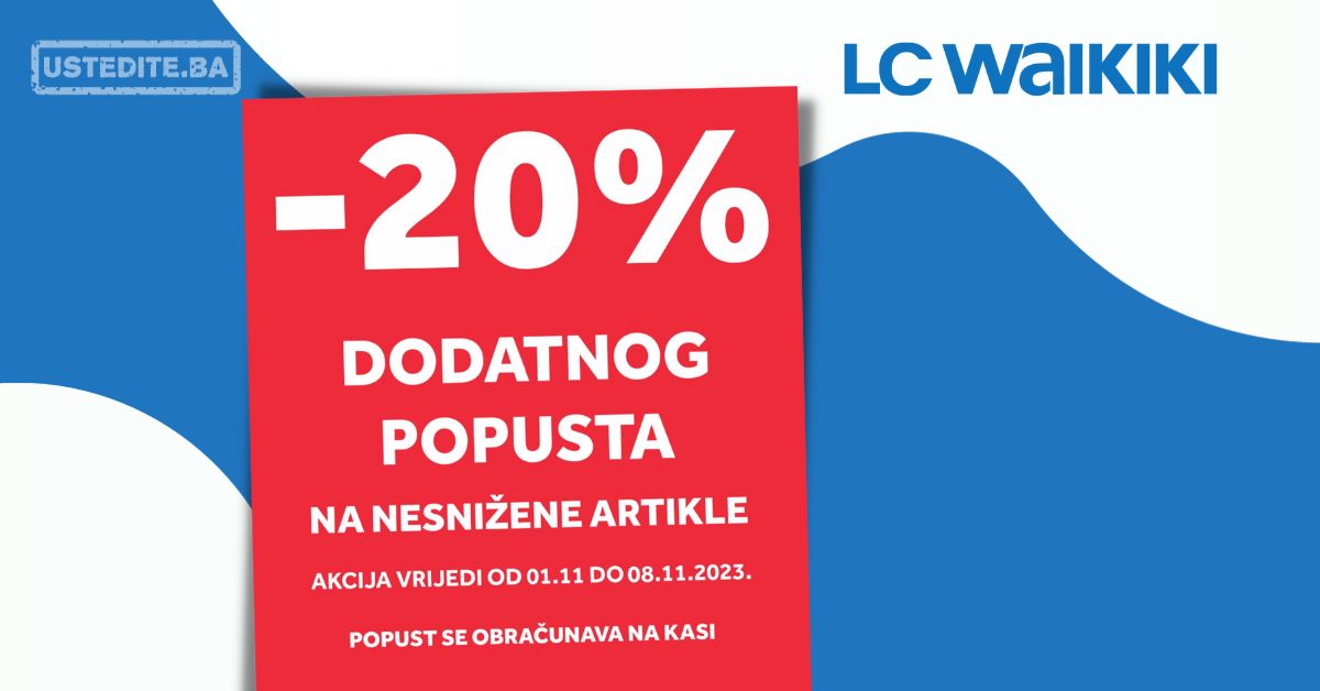 LC Waikiki SNIŽENJE je PRODUŽENO - ustedite.ba