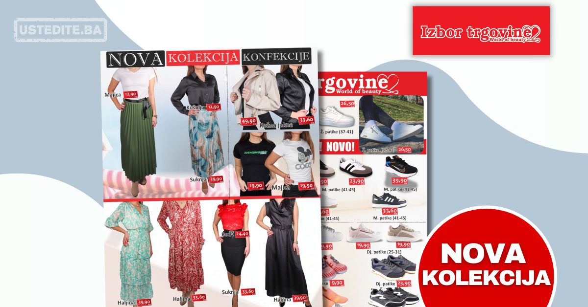 Izbor trgovine katalog NOVA KOLEKCIJA - mart 2024. - ustedite.ba