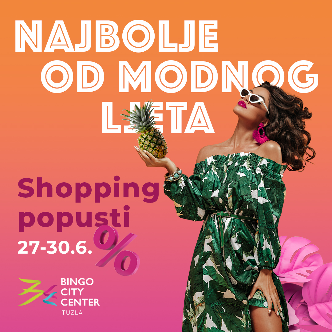 Bingo City Center Tuzla SHOPPING POPUSTI 27-30.6.2024. 