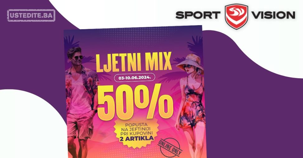 Sport Vision SNIŽENJE 50% na drugi artikal 3-10.6.2024.