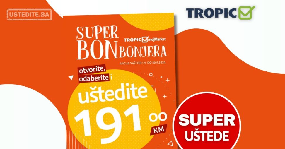 Tropic super BONbonjera 1-30.9.2024.