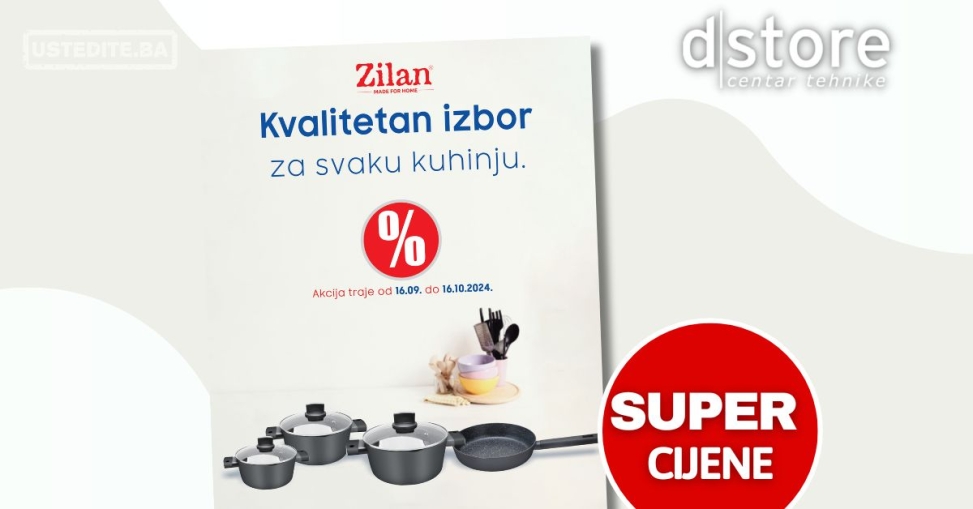 Dstore Zilan posuđe SUPER AKCIJA 16.9-16.10.2024.