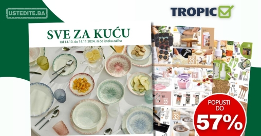 Tropic katalog SVE ZA KUĆU 14.10-14.11.2024.