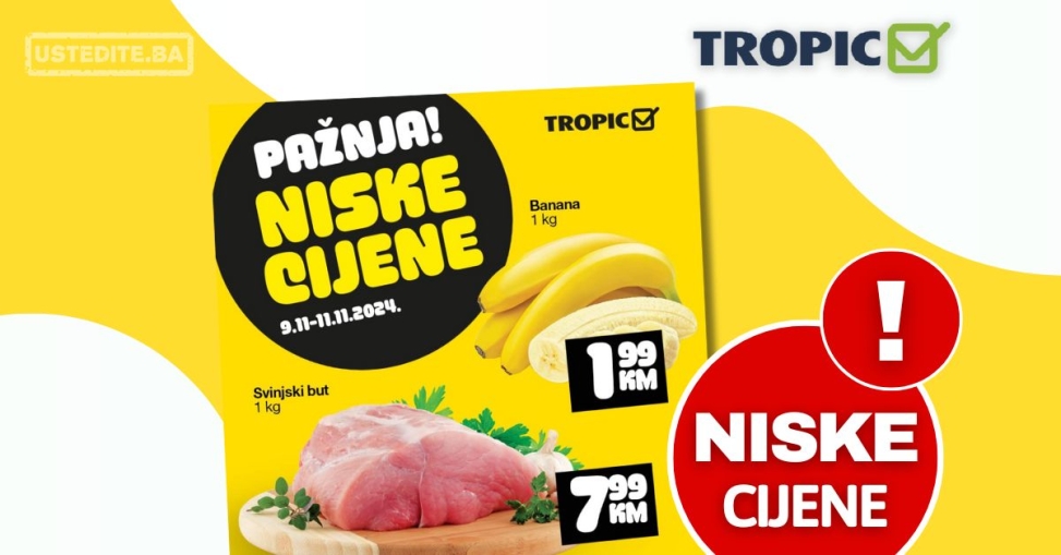 Tropic PAŽNJA NISKE CIJENE 9-11.11.2024.