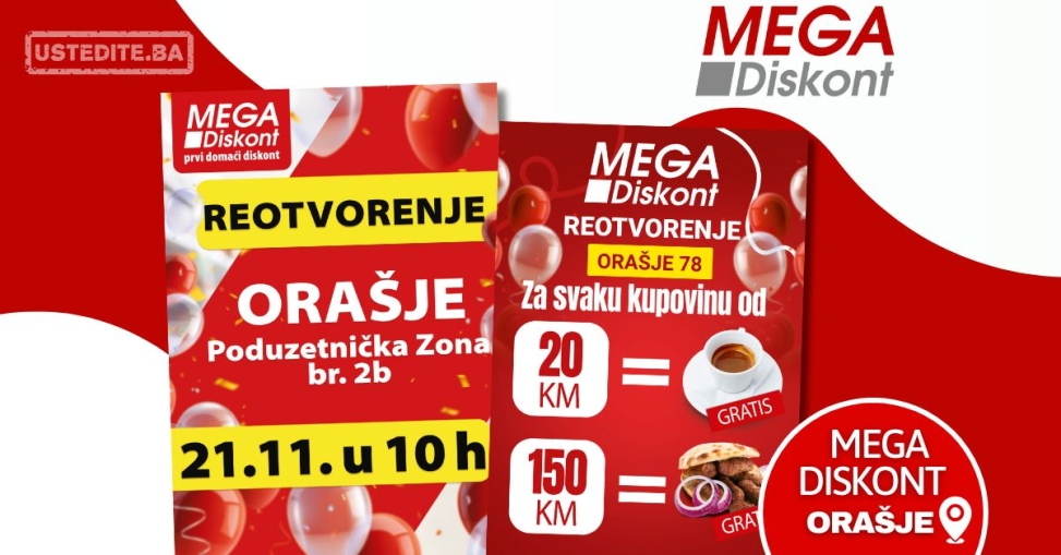 Mega Diskont ORAŠJE - VELIKO REOTVORENJE 21.11.2024.