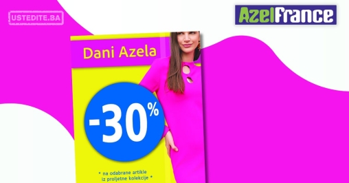 Azel France DANI AZELA – SUPER SNIŽENJE – april/maj 2025.