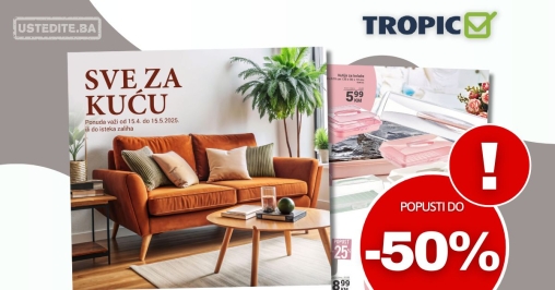 Tropic katalog SVE ZA KUĆU 15.4-15.5.2025.