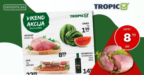 Tropic vikend akcija 30.5-1.6.2025.