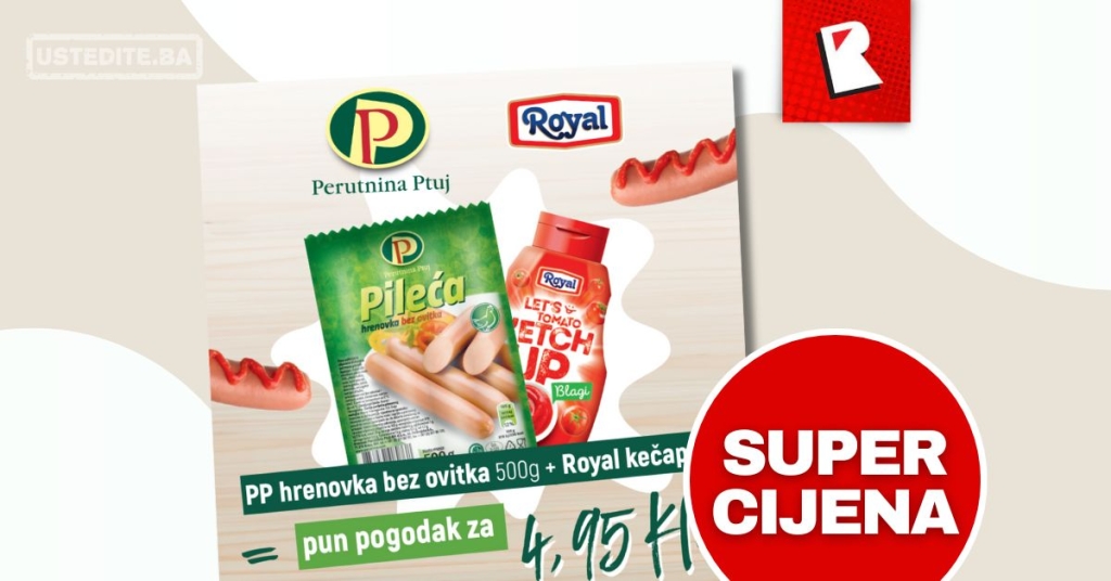 PP pileća hrenovka bez ovitka 500g i Royal blagi kečap 500g – sve to za samo 4,95 KM!