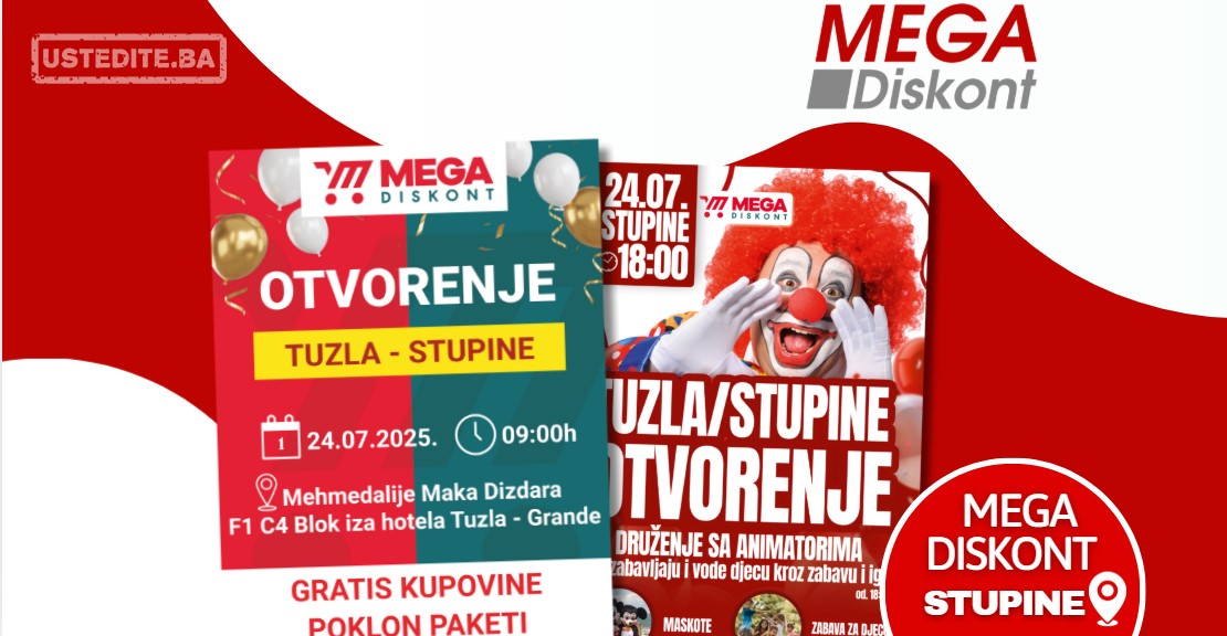 Mega Diskont VELIKO OTVORENJE TUZLA/STUPINE 24.7.2025.