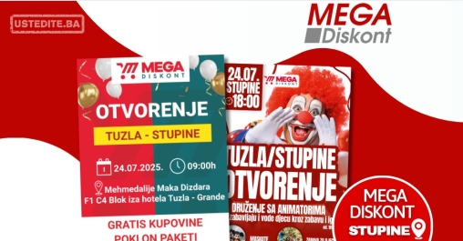 Mega Diskont VELIKO OTVORENJE STUPINE 24.7.2025.
