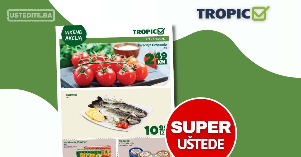 Tropic vikend akcija 4-6.7.2025.