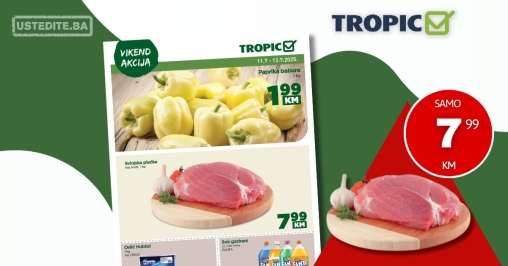 Tropic vikend akcija 11-13.7.2025.