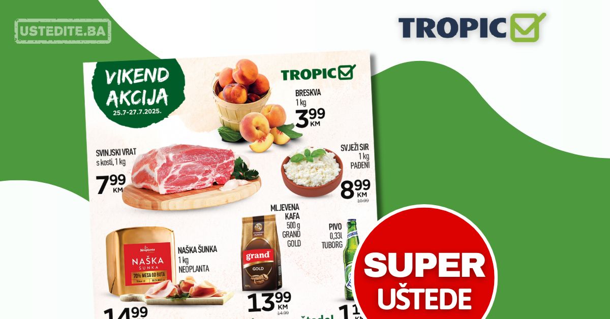 Tropic vikend akcija 25-27.7.2025.