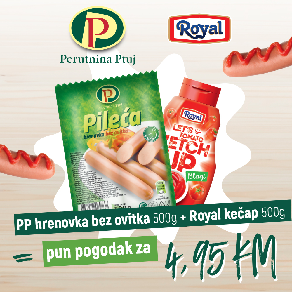 PP pileća hrenovka bez ovitka 500g i Royal blagi kečap 500g – sve to za samo 4,95 KM!