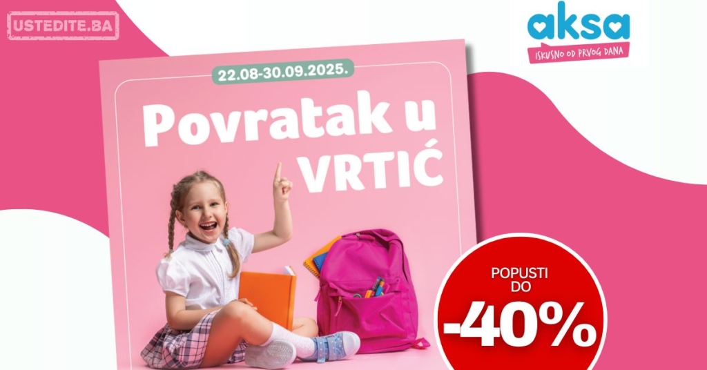 Aksa akcija POVRATAK U VRTIĆ 22.8-30.9.2025.
