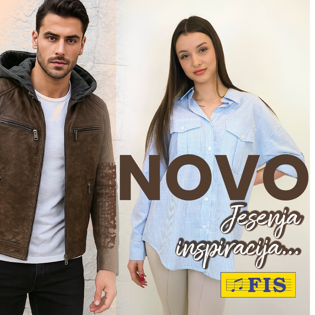 FIS jesenja kolekcija – Moda za nju i njega | oktobar 2025