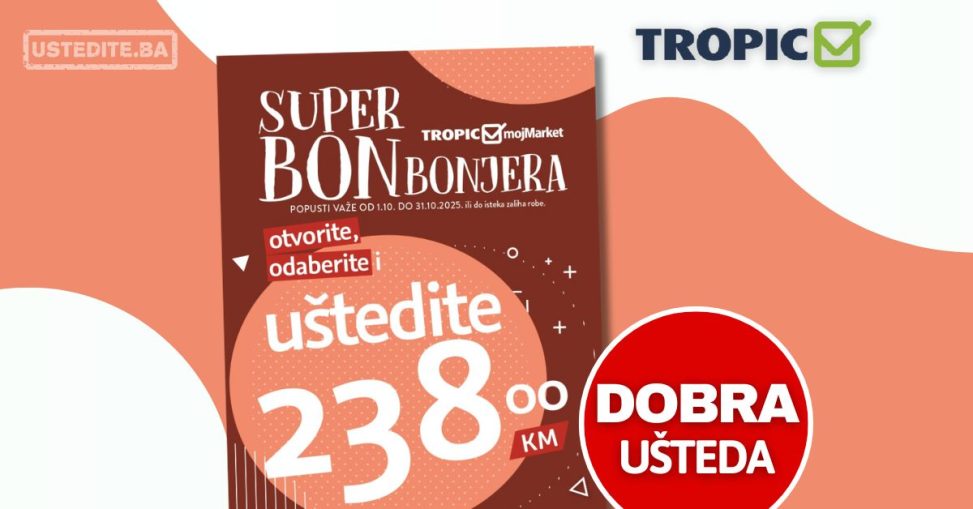 Tropic BONBONJERA Uštedite čak 238 KM
