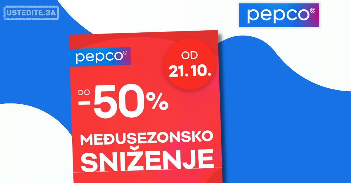 Pepco MEĐUSEZONSKO SNIZENJE 21-31.10.2025.