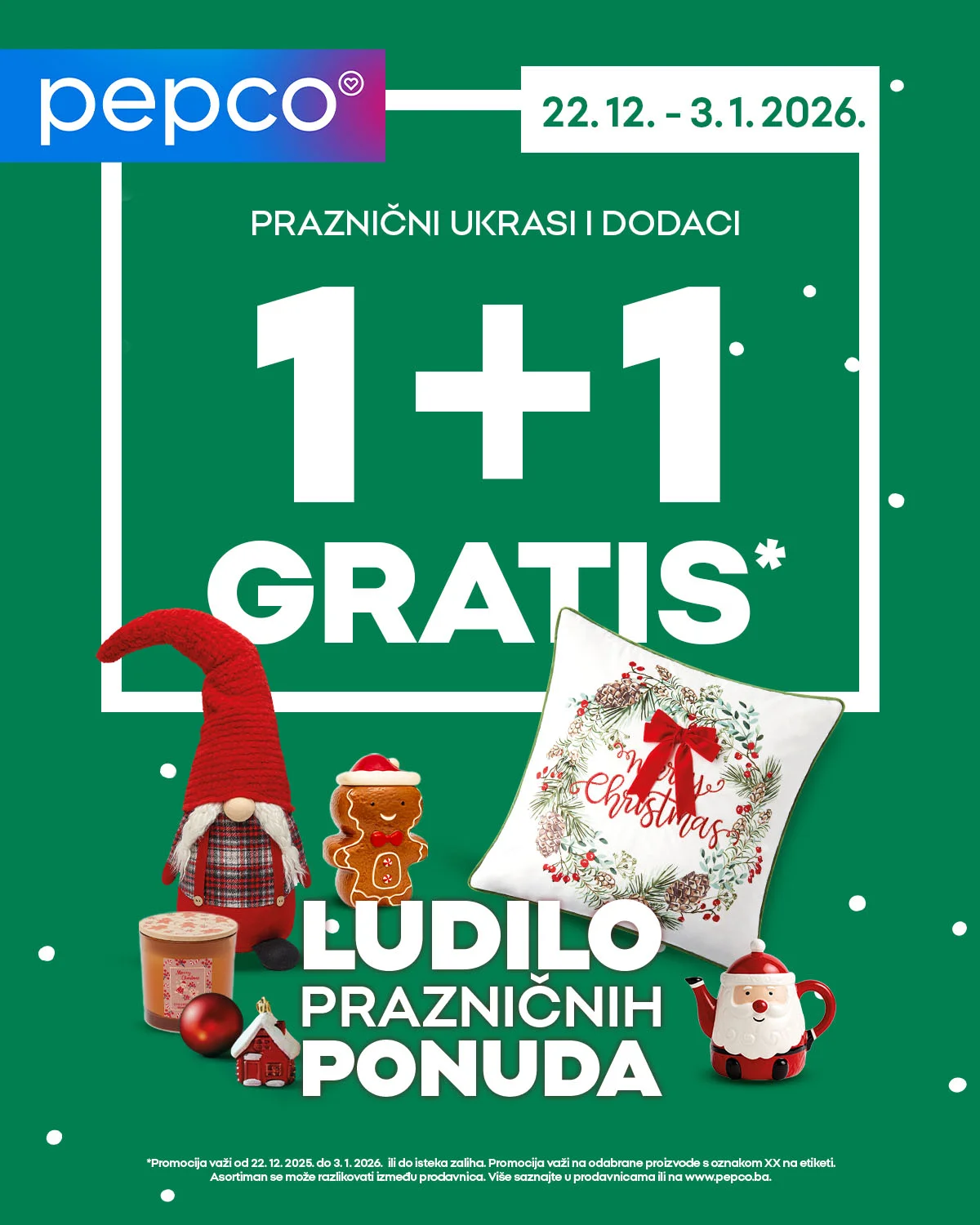 Pepco 1+1 GRATIS 22.12.2025-3.1.2026.