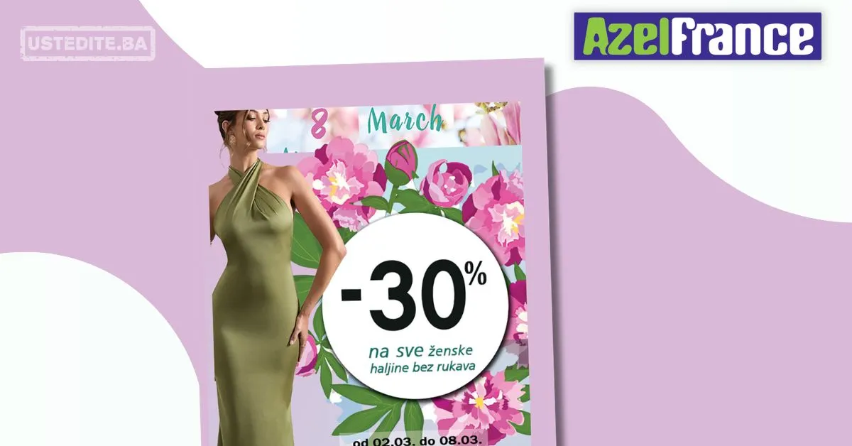 Azel France akcija za 8. MART 2-8.3.2026. - ustedite.ba