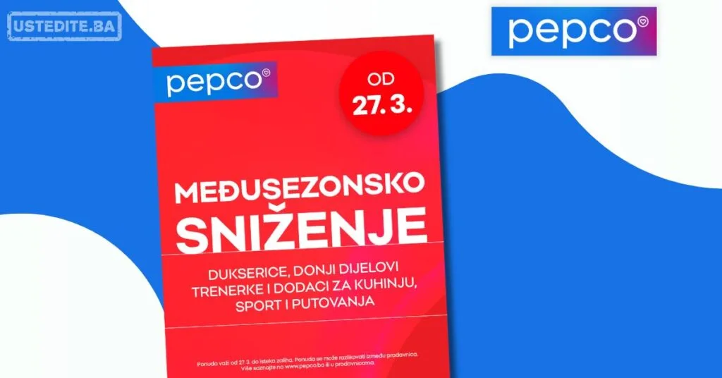 Pepco MEĐUSEZONSKO SNIŽENJE od 27.3.2026. do isteka zaliha