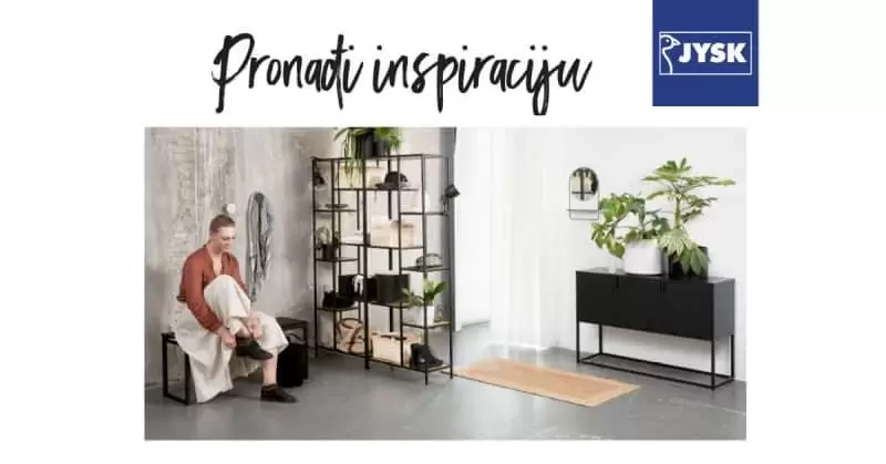 PRONADJII INSPRIACIJU U JYSK TRGOVINAMA