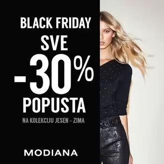 BLACK FRIDAY WEEKEND! BLACK FRIDAY WEEKEND! Pravo je vrijeme da osviježite svoju jesensko-zimsku gardarobu! Od 15.11-17.11. 2019. u svim Modiana prodavnicama iskoristite 30% popusta na vaše omiljene brendove: Betty Barclay, Brax, Guess, Fynch Hatton, Kenvelo, Lee Cooper, Only, Timeout i mnogi drugi... Popust se odnosi na artikle ženske i muške konfekcije, spavaćeg programa, rublja, čarapa, dodataka i obuće.