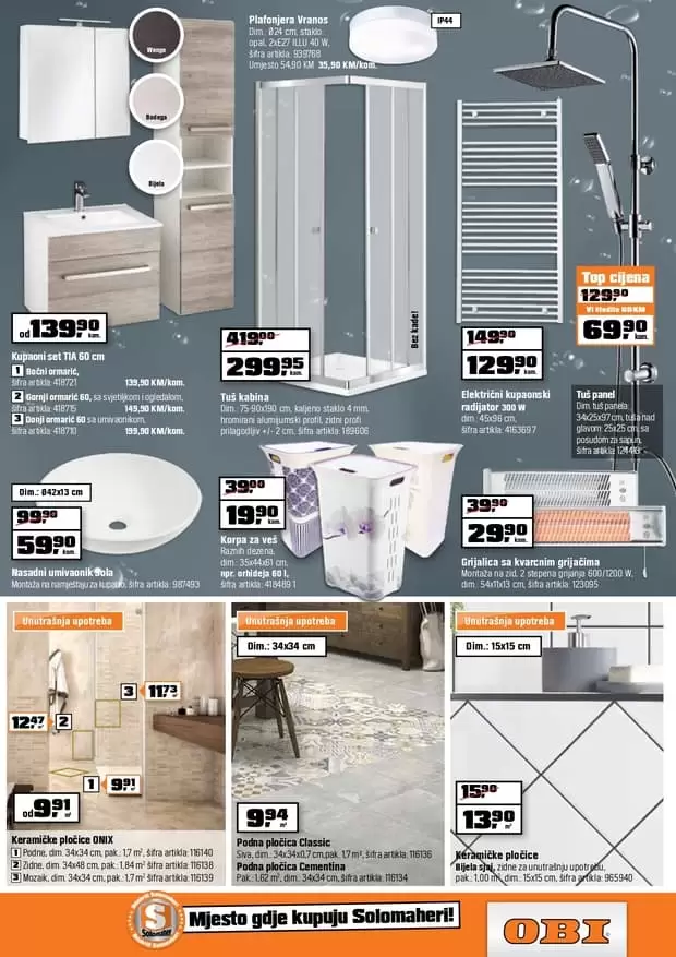 OBI saksije. umivaonik. OBI SARAJEVO KATALOG 2019. Vrijeme je da svoj dom pokažete u pravom svijetlu! Udobno se smjestite i prelistajte NOVI OBI letak!. obi. solomaheri . sve sto trebate u OBI marketima. OBI sarajevo. OBI radno vrijeme. kupatilo. wc . solja ormaric