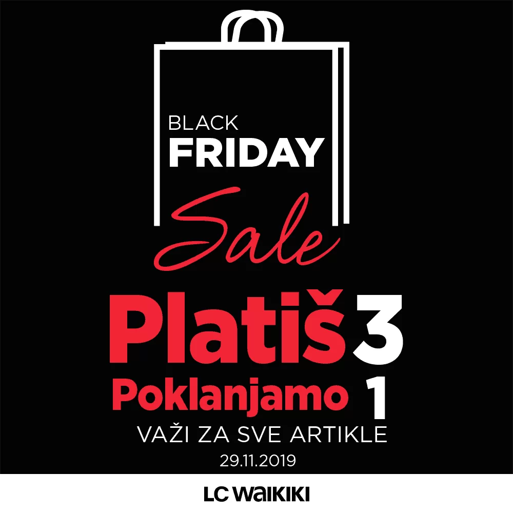 Najočekivaniji dan u godini je stigao: Black Friday! Samo sutra, 29. novembra, možete kupiti 4, a platiti 3 u svim prodavnicama u Bosni i Hercegovini. Ponuda važi za sve proizvode. Ne propustite ovu priliku da obnovite Vašu garderobu!