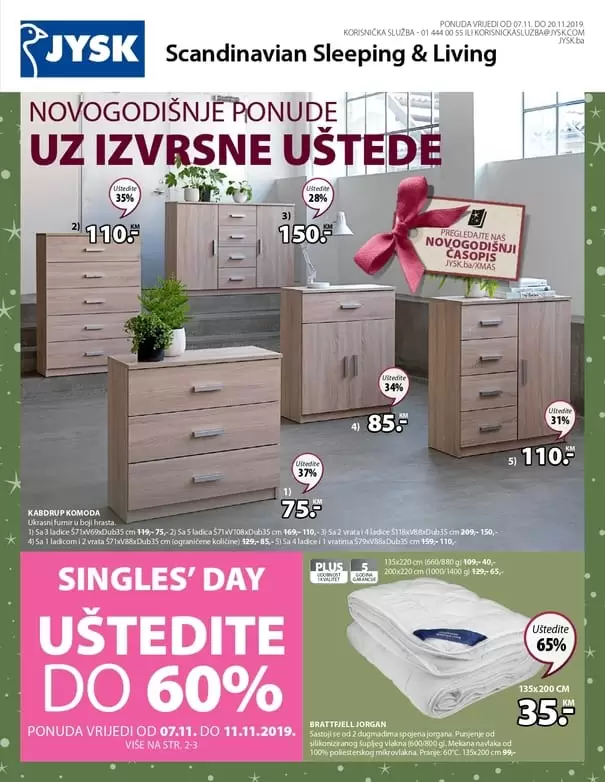 Jysk. izvrsne ustede. letci i katalozi. akcijski katalog. snizenje. super akcija. odlicna ponuda. jysk radno vrijeme. jysk sarajevo. jysk raspordaja. jysk katalog. snizeno. madraci, komode, 