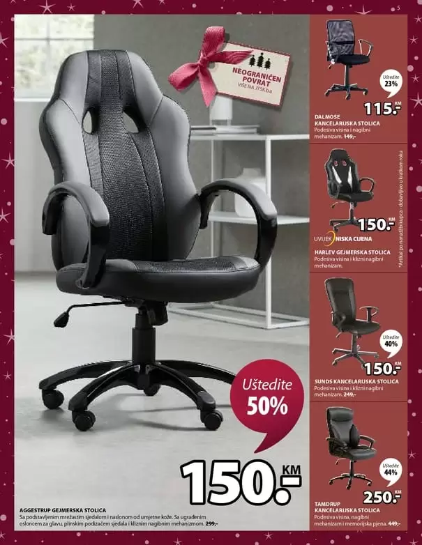 jysk akcijski karalog. jysk zaspolenje. jysk radno vrijeme. Novogodišnje ponude uz izvrsne uštede! Jysk akcijski katalog vrijedi u periodu 5.-18.12.2019. godine.  Ne propustite DANE NAMJEŠTAJA 5.-11.12.2019. godine uz uštede 20-50% na SAV namještaj za unutrašnji prostor.  uredite svoj dom prelijepim namjestajem. kako urediti dom. gdje je namjestaj najpovoljniji. ideje za uredjenje doma. skandinavian living. ustedite 20-50%. snzienje. snizeno. akcija. popust. katalog. udobrna kancelarijska stolica.