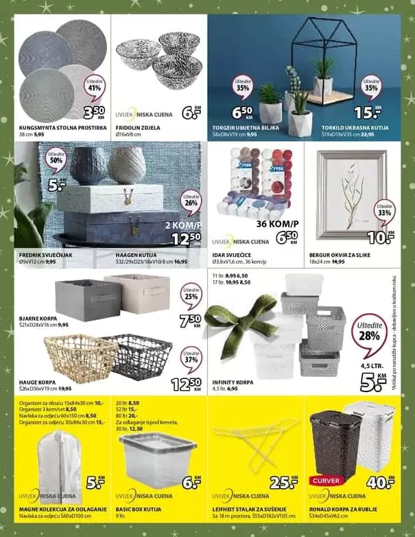 jysk akcijski karalog. jysk zaspolenje. jysk radno vrijeme. Novogodišnje ponude uz izvrsne uštede! Jysk akcijski katalog vrijedi u periodu 5.-18.12.2019. godine.  Ne propustite DANE NAMJEŠTAJA 5.-11.12.2019. godine uz uštede 20-50% na SAV namještaj za unutrašnji prostor.  uredite svoj dom prelijepim namjestajem. kako urediti dom. gdje je namjestaj najpovoljniji. ideje za uredjenje doma. skandinavian living. ustedite 20-50%. snzienje. snizeno. akcija. popust. katalog. korpe za odlaganje. uredjenje doma