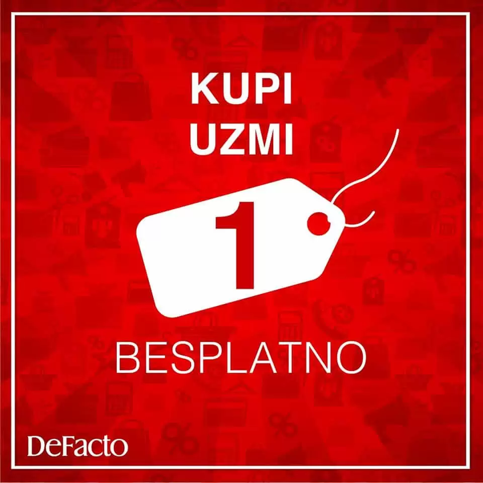 Za odabrane proizvode, jedan kupite i drugi dobijate besplatno! Čekamo Vas u DeFacto prodavnicama, ne propustite ovu priliku. ? Banja Luka Gospodska Street ? Sarajevo BBI Centar Mall