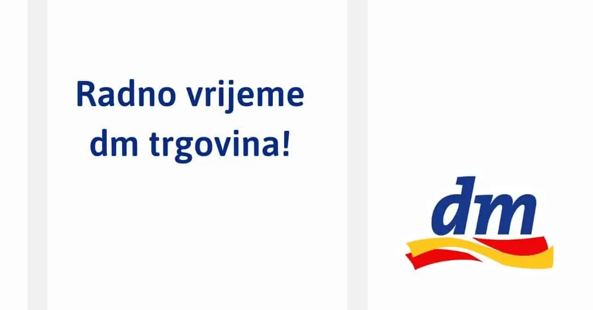 radno vrijeme dm prodavnica. korona virus.