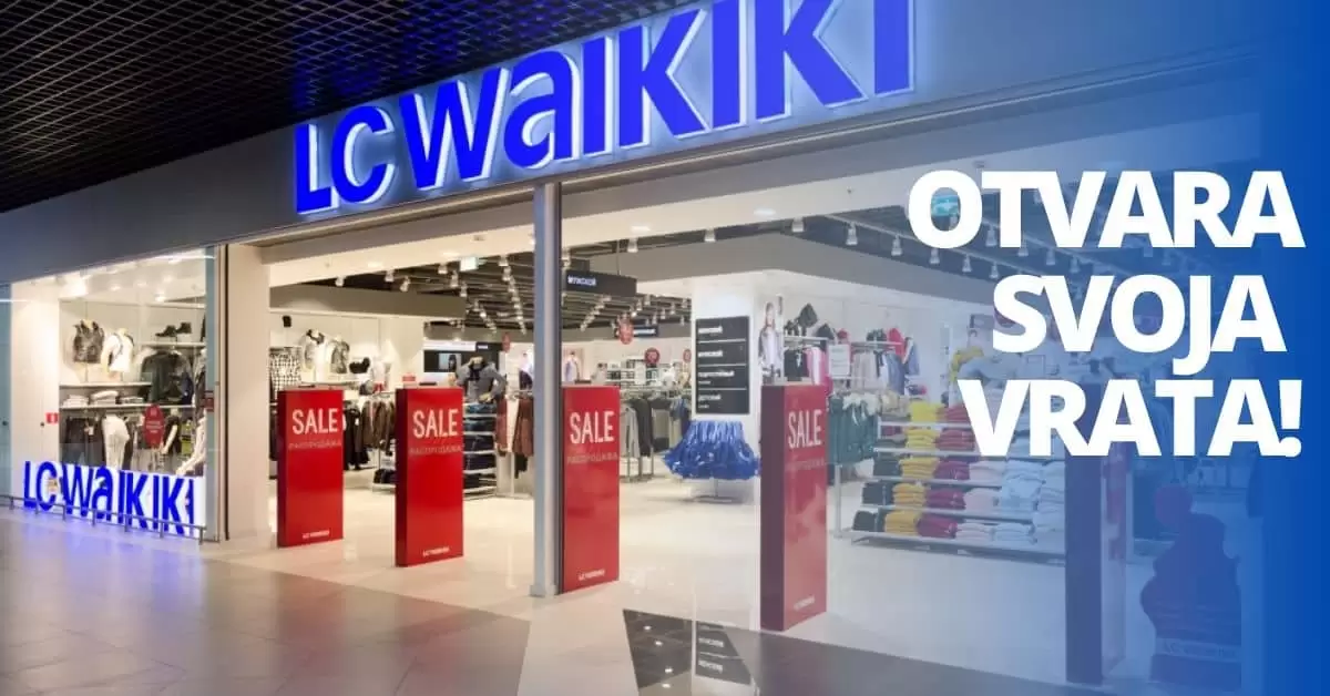 lc waikiki otvara svoja vrata. lc waikiki radno vrijeme