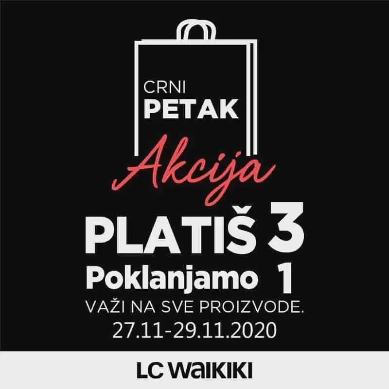 Najdraži petak u godini je pred vratima! ?????????? Od 27.11. - 29.11 posjetite LC Waikiki prodavnice i obradujte sebe i svoje najbliže novim komadima odjeće uz posebnu akciju