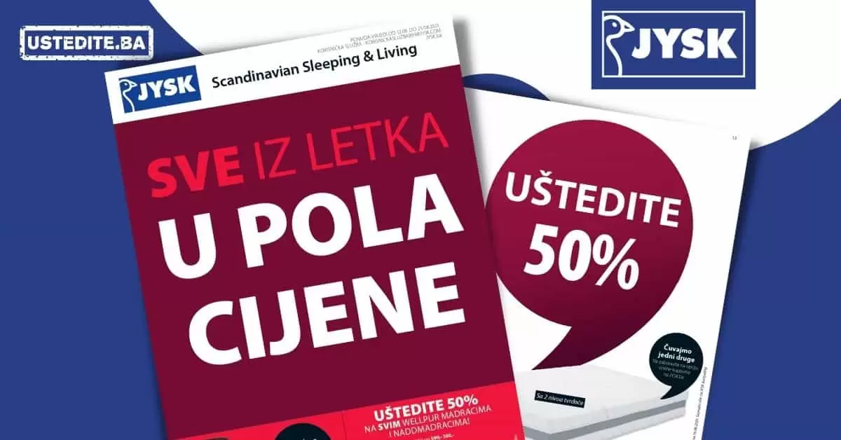 Jysk SVE U POLA CIJENE 12-25.08.2021. godine!