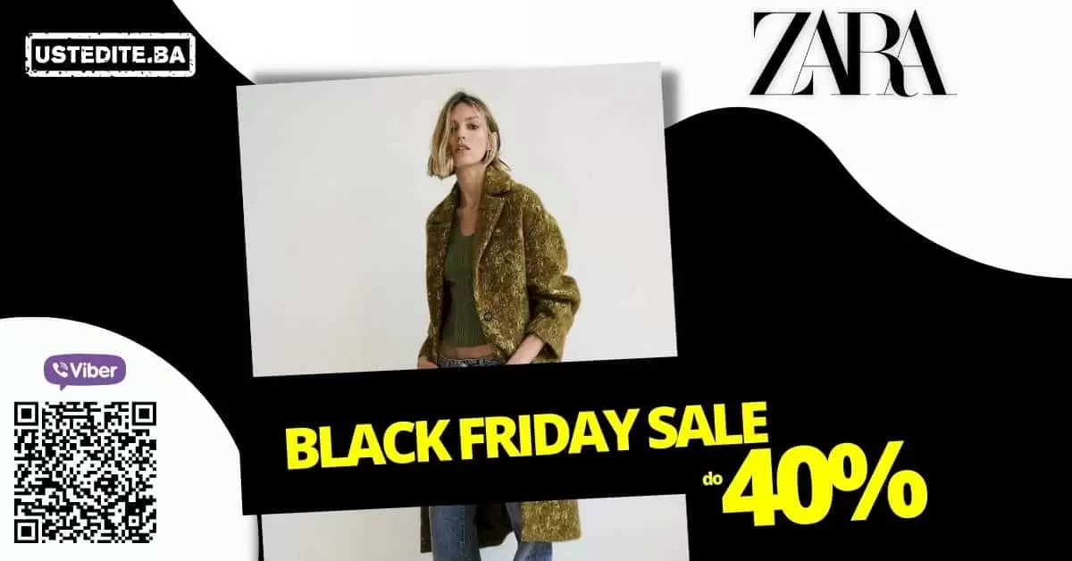 zara, zara crni petak, zara black friday, black friday, black friday snizenje, black friday akcija, black friday 2021, black friday popusti, black friday sarajevo, black friday mostar, black friday banja luka, black friday zenica, black friday tuzla
