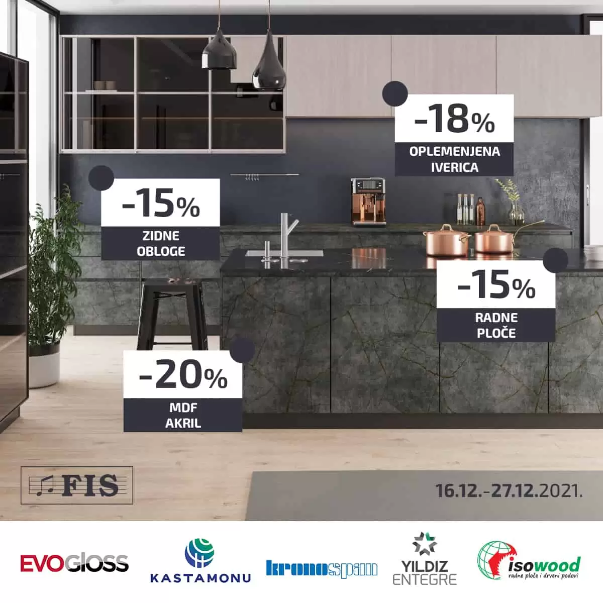 Akcija oplemnjene iverice -18 % Kronospan, Kastamonu, Yildiz Entegre Akcija MDF akril –20 % Evogllos Akcija radne ploče -15% Isowood Akcija zidne obloge -15% Isowood