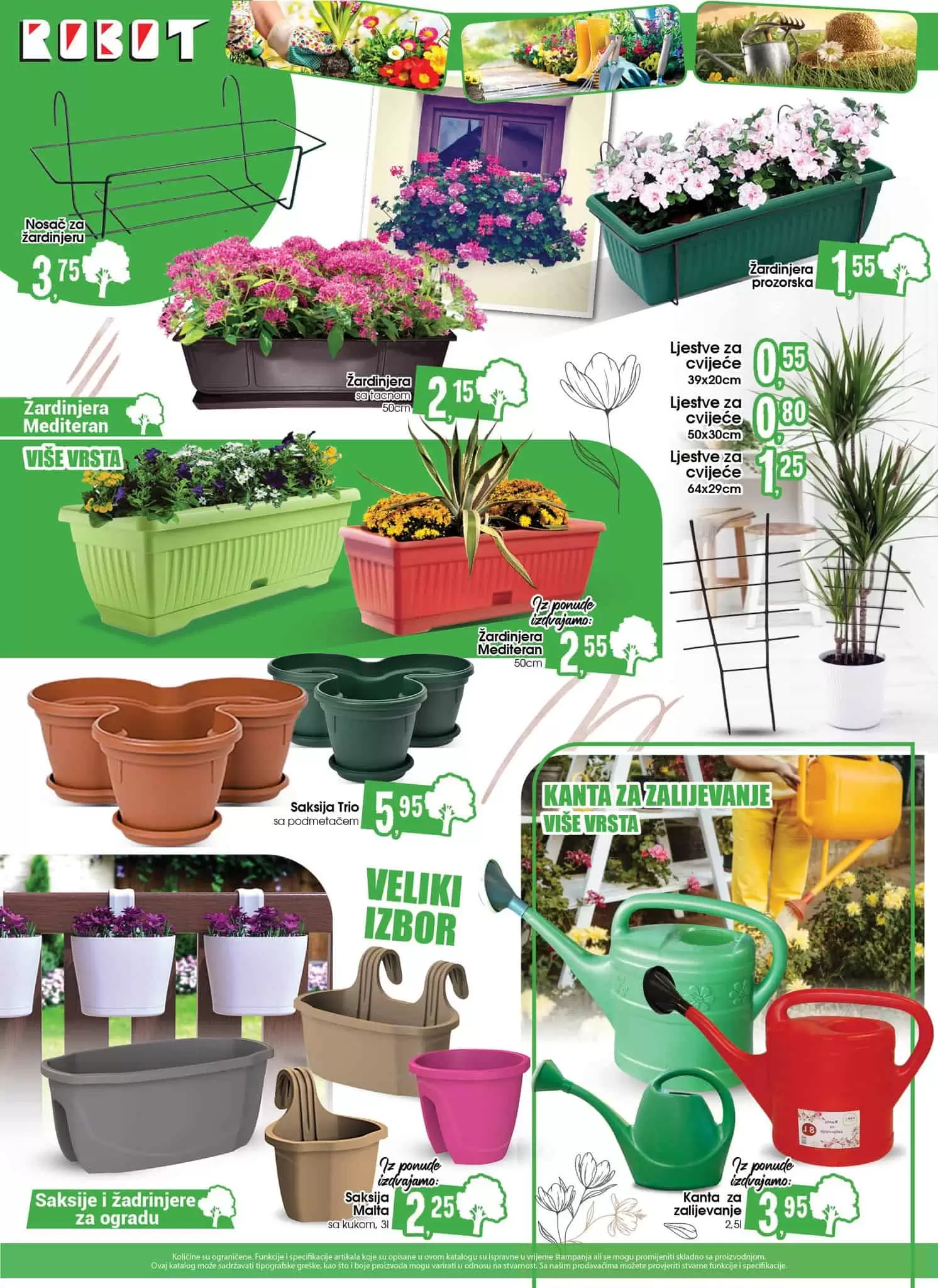 Nosači za žardinjere, ljetve za cvijeće, kante za zalijevanje pronaći ćete u Robot katalogu! 