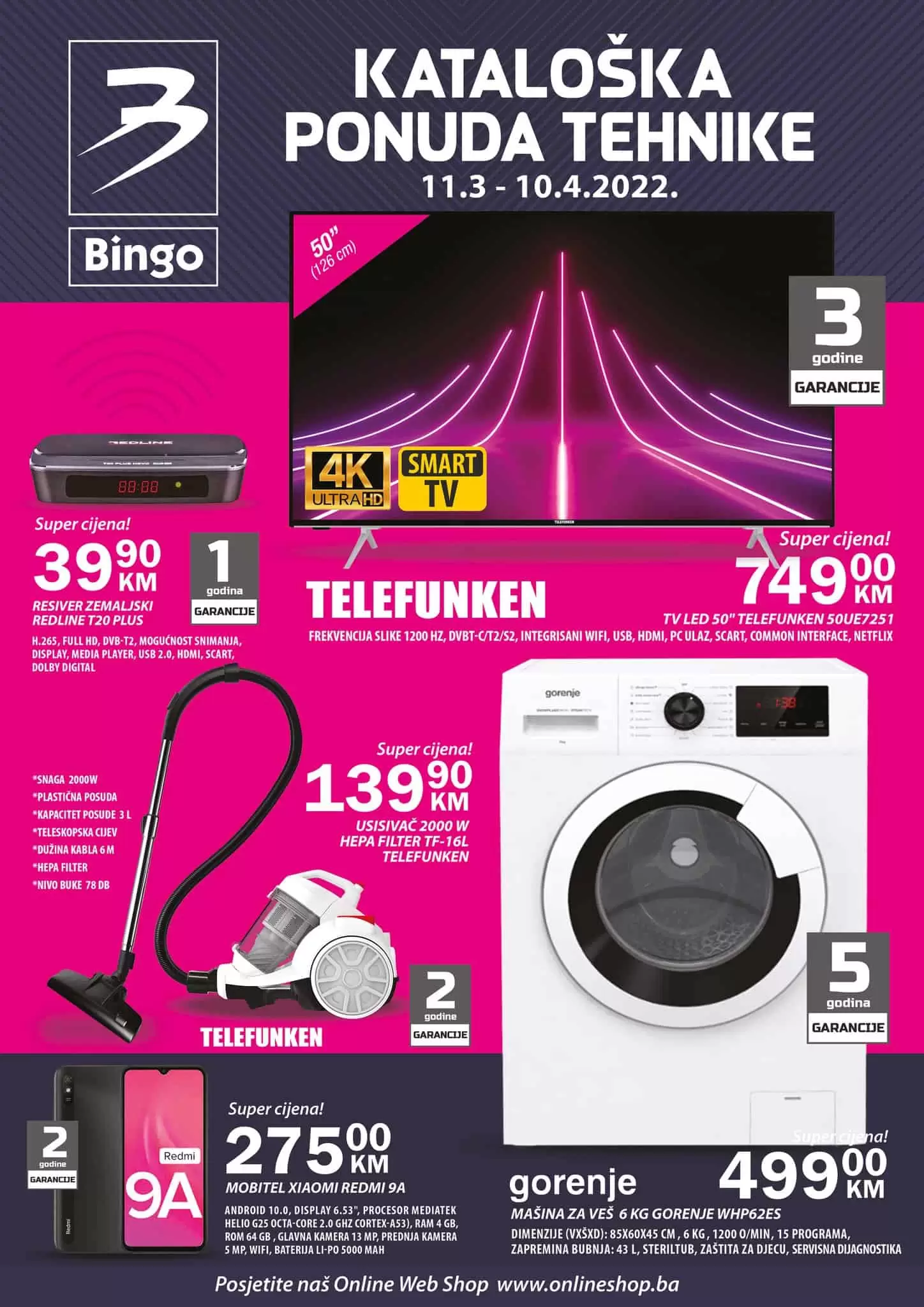 Novi Bingo katalog Tehnika donosi nam fantatsičnu ponudu! Telefunken, Gorenje, Samung, Hitiachi samo su neki od brendova koji su na sniženju. Veliki izbor bijele i ugradbene tehnike, mobitela, televizora, malih kućanskih aparata čeka na vas. Uštedite vrijeme i novac. Kupujte po akcijskim cijenama.